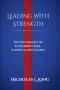 Leading With Strength: The Psychology of Leadership From Conflict and Calling