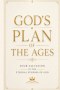 God's Plan of the Ages: Your Salvation in the Eternal Purpose of God