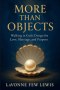 More Than Objects: Walking in God's Design for Love, Marriage and Purpose