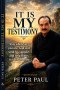 IT IS MY TESTIMONY