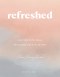 Refreshed: Meeting with Jesus, Becoming Love in Action