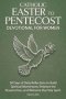 The Catholic Easter to Pentecost Devotional for Women: 50 Days of Daily Reflections to Build Spiritual Momentum, Embrace the Resurrection, and Welcome