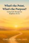 What's the Point, What's the Purpose?: Seeing Faith Through the Simplicity of Love