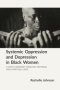 Systemic Oppression and Depression in Black Women: A Study and Pastoral Way Forward