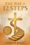 The Way to 12 Steps: Before the 12 Steps, there was His Way