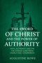 The Sword of Christ and the Power of Authority: Faith, Authority, and the Struggle Between Church and Government