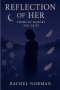 Reflection of Her: Poems of Memory and Grief
