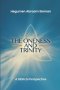 The Oneness and Trinity:  A Biblical Perspective