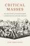 Critical Masses – The Invention of Close Reading in Nineteenth–Century Britain