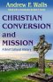 Christian Conversion and Mission: A Brief Cultural History