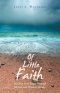 Of Little Faith: Holding on to Hope Through Mental and Physical Storms