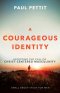 Courageous Identity, A