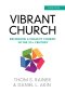 Vibrant Church (Updated): Becoming a Healthy Church in the 21st Century