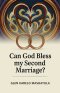Can God Bless my Second Marriage?