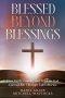 Blessed Beyond Blessings: How Faith, Family, and Trust in God Carried Me Through Life's Storms