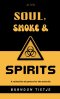 Soul, Smoke and Spirits