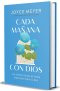 Cada Manana Con dios: 365 Devocionales Para Empezar Bien El