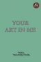 YOUR ART IN ME