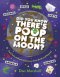 Did You Know There\'s Poop On The Moon?