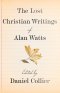 The Lost Christian Writings of Alan Watts