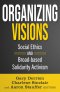 Organizing Visions: Social Ethics and Broad-based Solidarity Activism