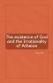 The Existence of God and the Irrationality of Atheism