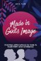 Made in God's Image: Christian Affirmations for Kids to Build Faith and Confidence