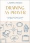 Drawing As Prayer