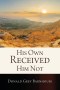 His Own Received Him Not