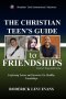 The Christian Teen's Guide to Friendships: Exploring Issues and Answers for Healthy Friendships