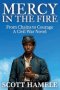 Mercy in the Fire: From Chains to Courage | A Civil War Novel