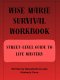 Wise Marie Survival Workbook Street-Level Guide to Life Mastery