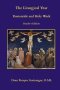 The Liturgical Year: Passiontide and Holy Week: Reader's Edition