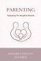 PARENTING: Equipping The Kingdom Parent