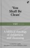 `You Shall Be Clean` – A Biblical Theology Of Defilement And Cleansing
