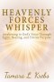 Heavenly Forces Whisper: Awakening to God's Voice Through Signs, Healing, and Divine Purpose