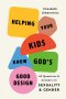 Helping Your Kids Know God's Good Design