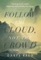 Follow the Cloud, not the Crowd