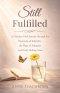 Still Fulfilled: A Christian Faith Journey Through the Heartache of Infertility, the Hope of Adoption and God's Healing Grace