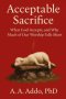 Acceptable Sacrifice: What God Accepts, and Why Much of Our Worship Falls Short