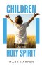 Children and the Holy Spirit
