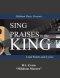 Sing Praises to the King: Lead Sheets and Lyrics