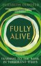 Fully Alive