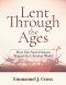 Lent Through the Ages: How One Sacred Season Shaped the Christian World