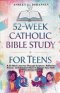 52-Week Catholic Bible Study For Teens