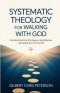 Systematic Theology for Walking with God: Clear Biblical Doctrines That Shape Our Daily Fellowship, Spiritual Growth, and Christian Life