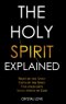 The Holy Spirit Explained