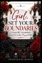 AFFIRM & ALIGN GIRL, SET YOUR BOUNDARIES : Graceful, Grounded, and Not to Be Played With