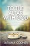 To the Altar With God: Prayers and Declarations for Engaged Couples
