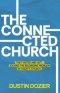 The Connected Church: They Visited and Left-Solving the Belonging Problem in Today's Church.